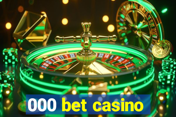 000 bet casino